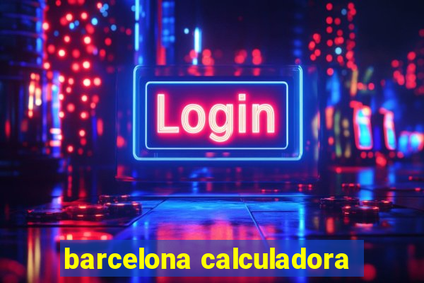 barcelona calculadora